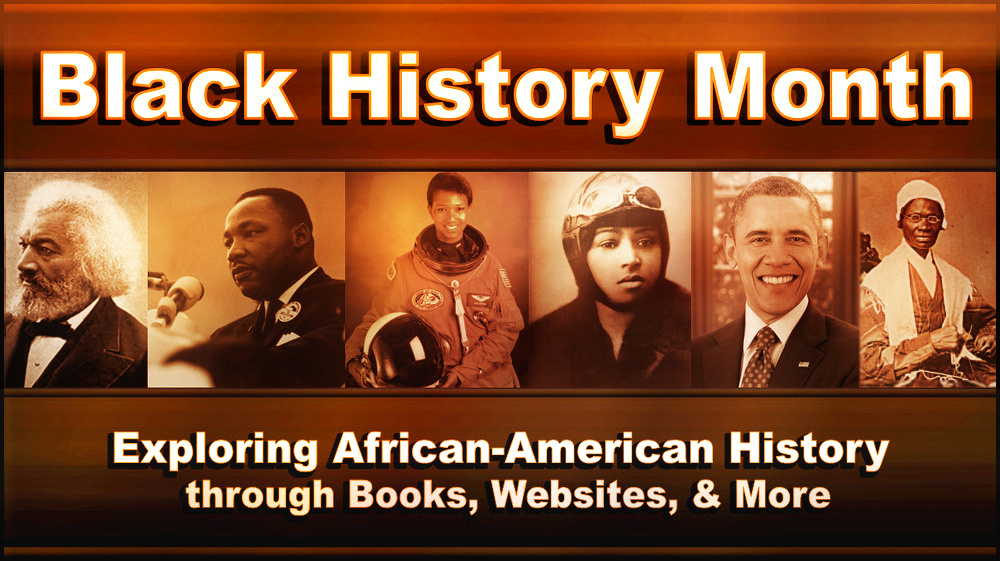 Black History Month - Exploring African-American History through Books, Websites, and More
