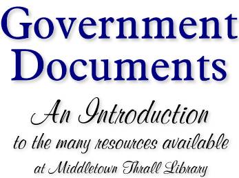 Government Documents, An Introduction to the resources available at Middletown Thrall Library