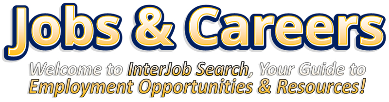 Jobs and Careers - Welcome to InterJob Search, Your Guide to Employment Opportunities and Resources