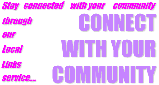 Stay connected with your community through our Local Links service.