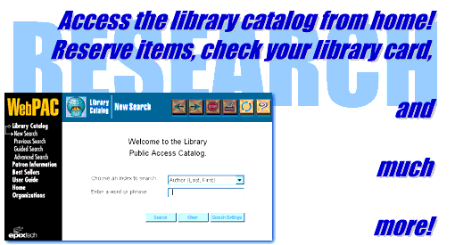 Research Books & Other Items, reserve items, check your library card and much more!